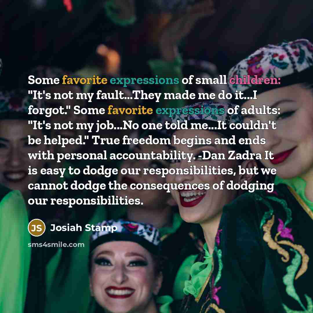 “Some favorite expressions of small children: "It's not my fault...They…” quote by Josiah Stamp