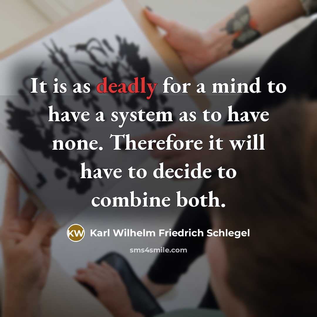 “It is as deadly for a mind to have a…” quote by Karl Wilhelm Friedrich Schlegel