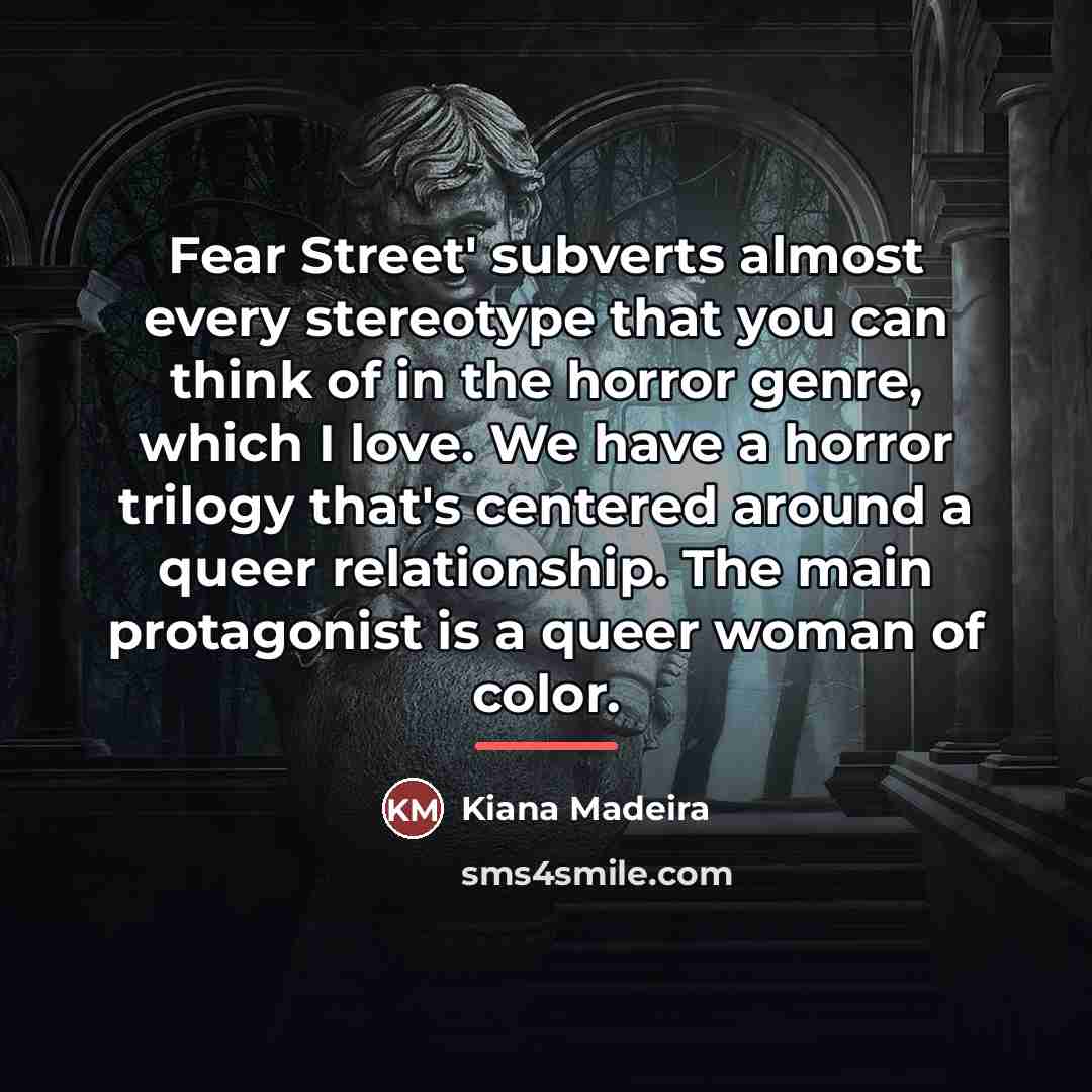 “Fear Street' subverts almost every stereotype that you can think…” quote by Kiana Madeira