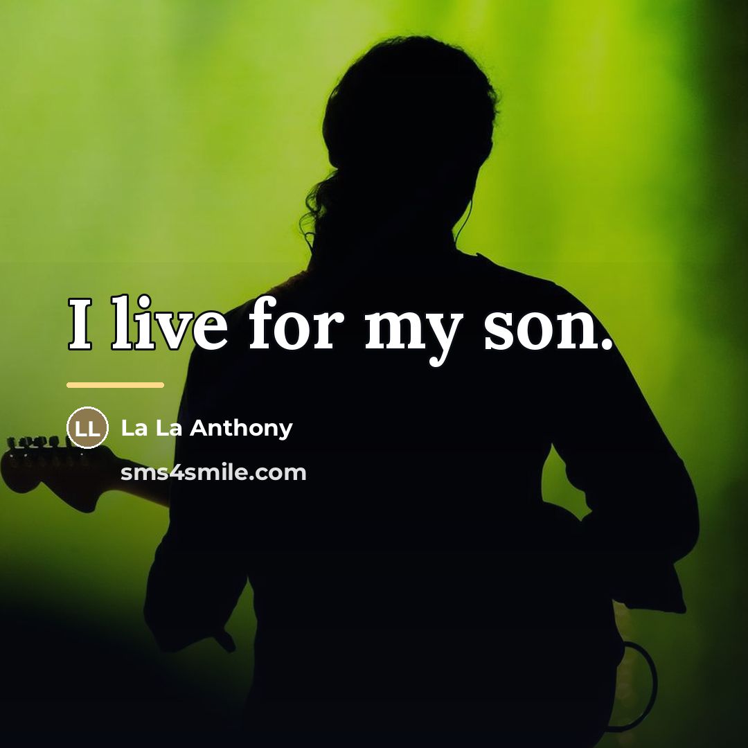 “I live for my son.…” quote by La La Anthony