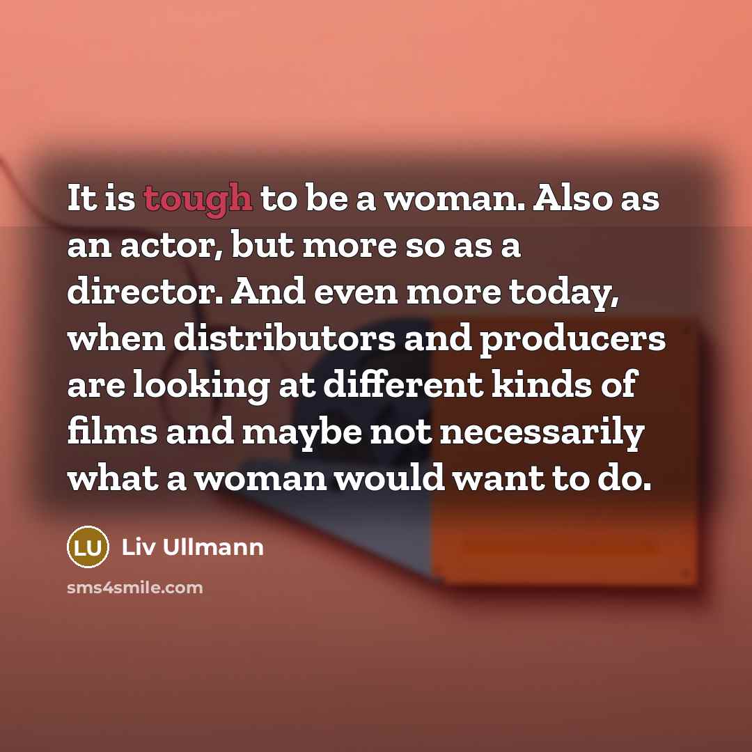 “It is tough to be a woman. Also as an…” quote by Liv Ullmann