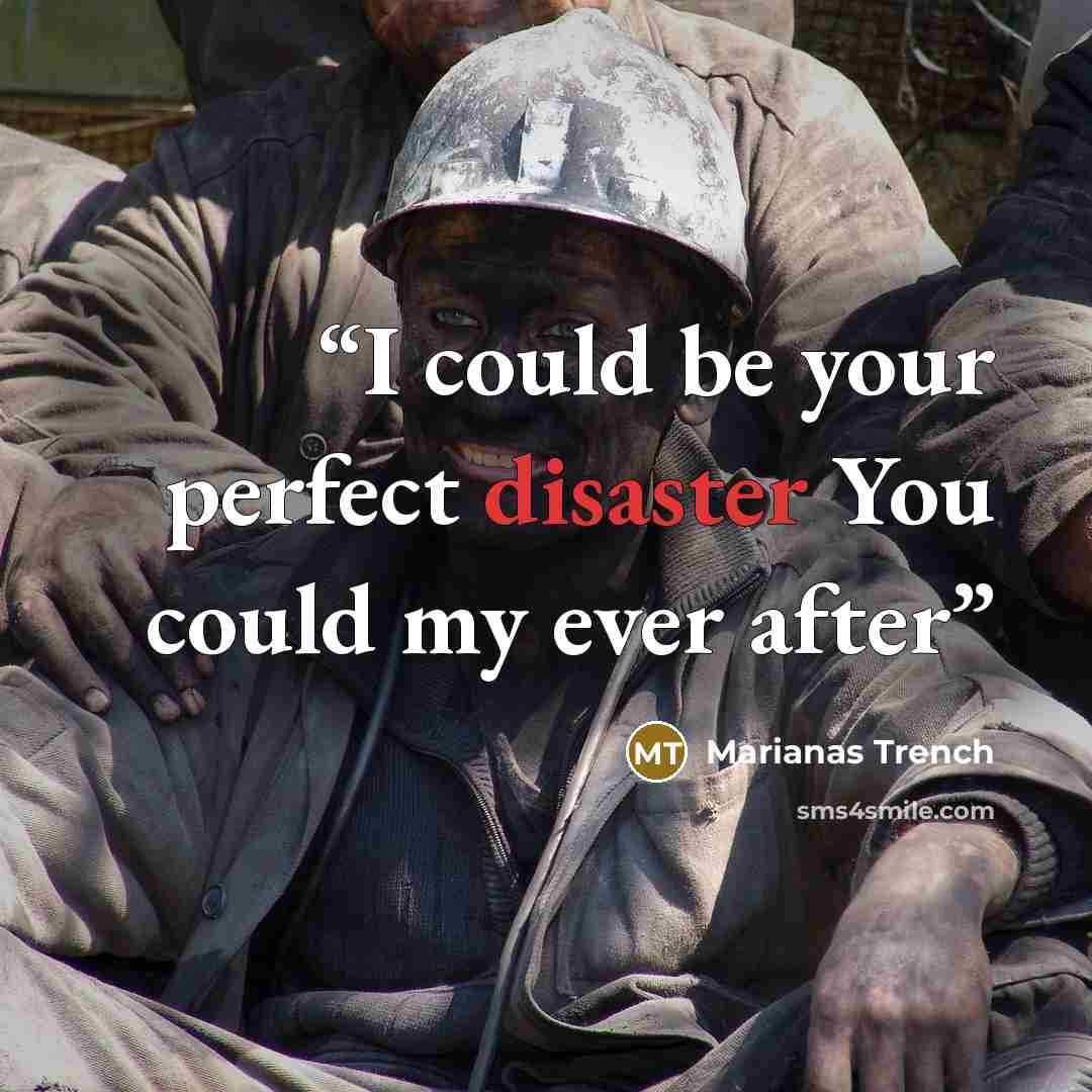 “I could be your perfect disaster You could my ever after” quote by Marianas Trench
