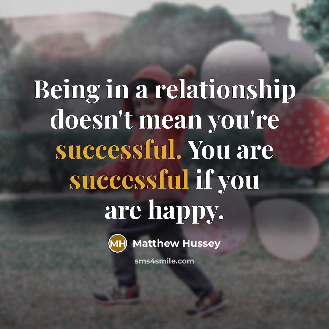 “Being in a relationship doesn't mean you're successful. You are…” quote by Matthew Hussey