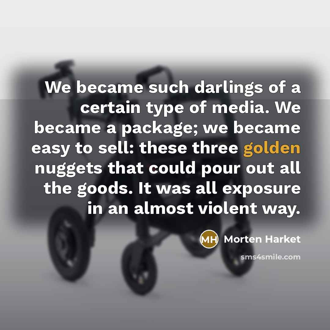 “We became such darlings of a certain type of media.…” quote by Morten Harket