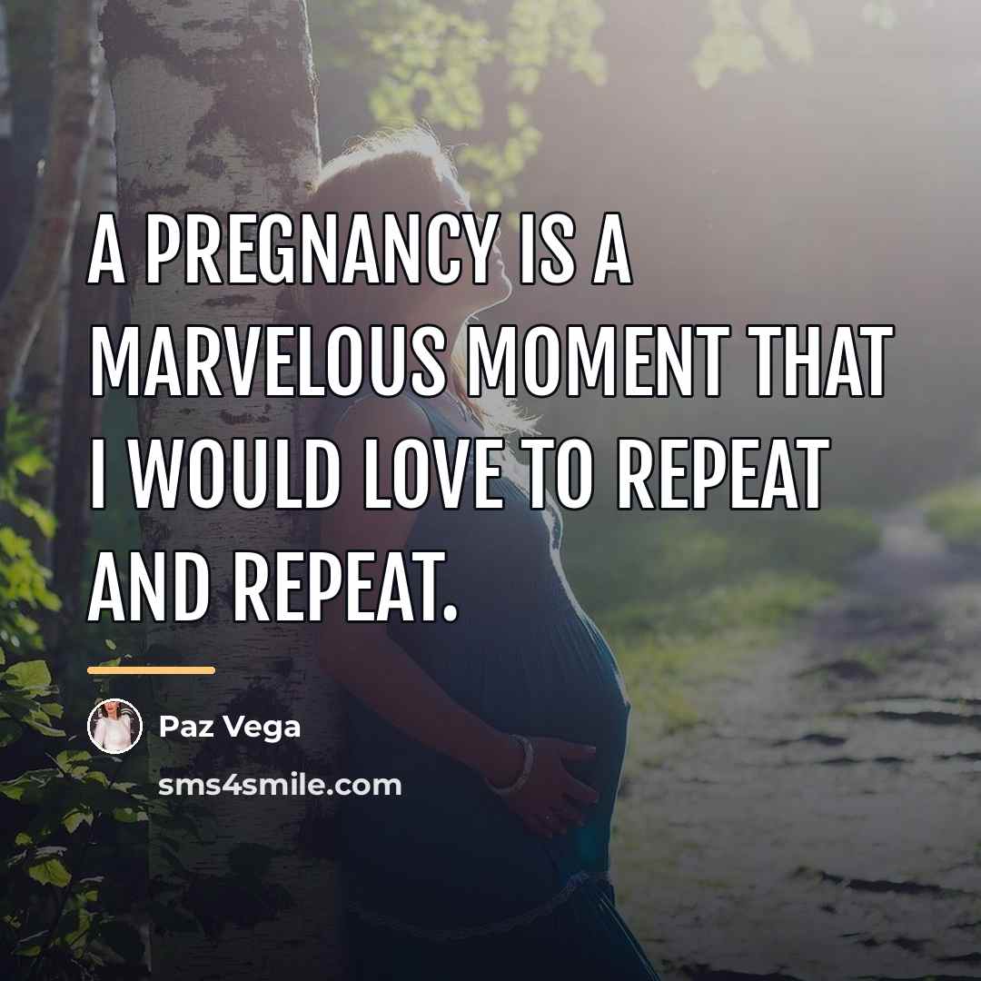 “A pregnancy is a marvelous moment that I would love…” quote by Paz Vega