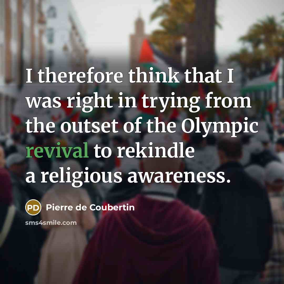 “I therefore think that I was right in trying from…” quote by Pierre de Coubertin