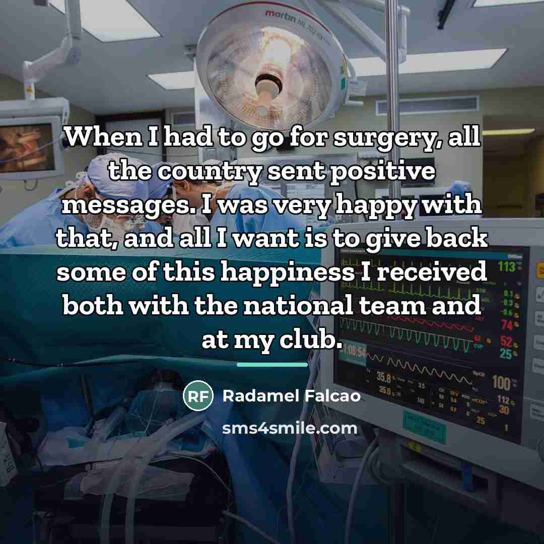 “When I had to go for surgery, all the country…” quote by Radamel Falcao