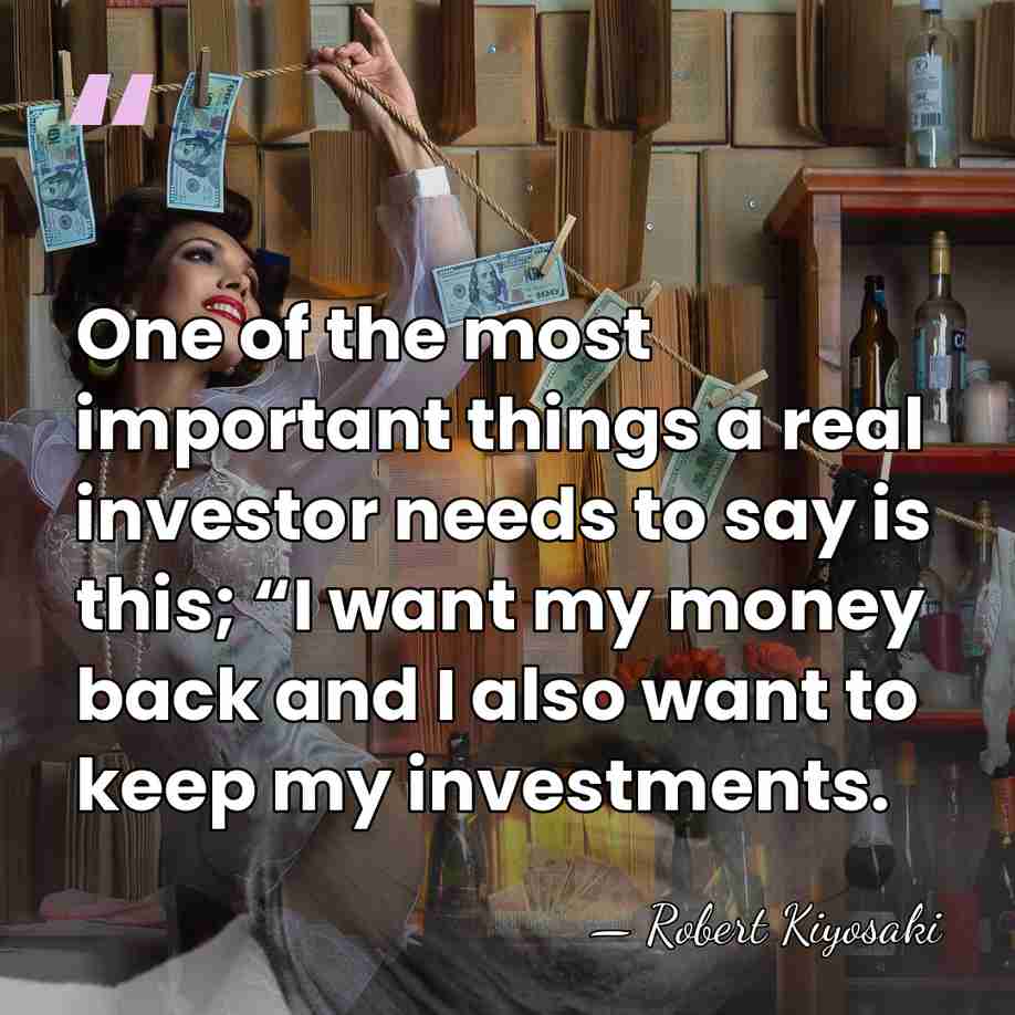One of the most important things a real investor needs to say&hellip; - Robert Kiyosaki
