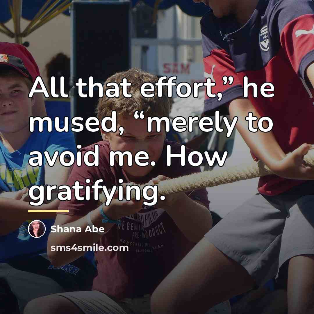 “All that effort,” he mused, “merely to avoid me. How…” quote by Shana Abe
