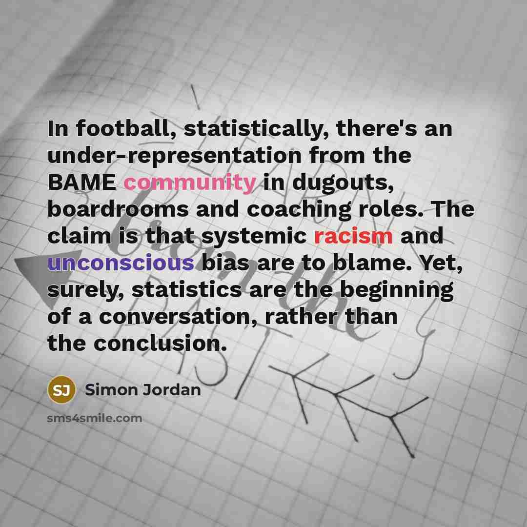“In football, statistically, there's an under-representation from the BAME community…” quote by Simon Jordan