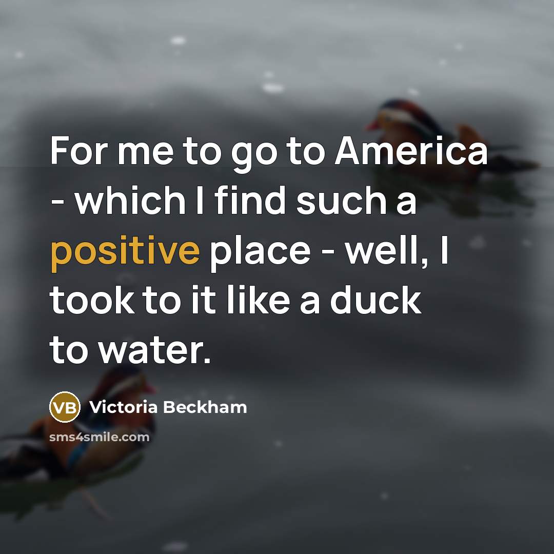 “For me to go to America - which I find…” quote by Victoria Beckham