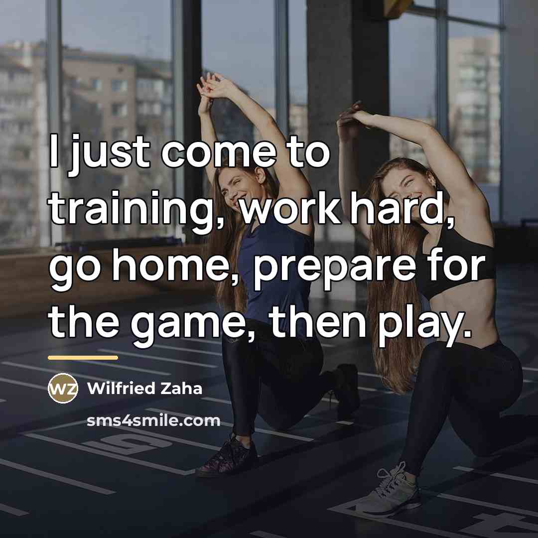 “I just come to training, work hard, go home, prepare…” quote by Wilfried Zaha