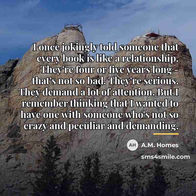 “I once jokingly told someone that every book is like…” quote by A.M. Homes