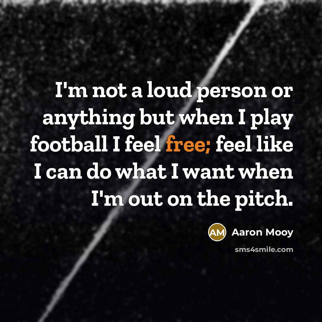 “I'm not a loud person or anything but when I…” quote by Aaron Mooy