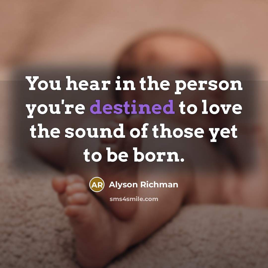 “You hear in the person you're destined to love the…” quote by Alyson Richman