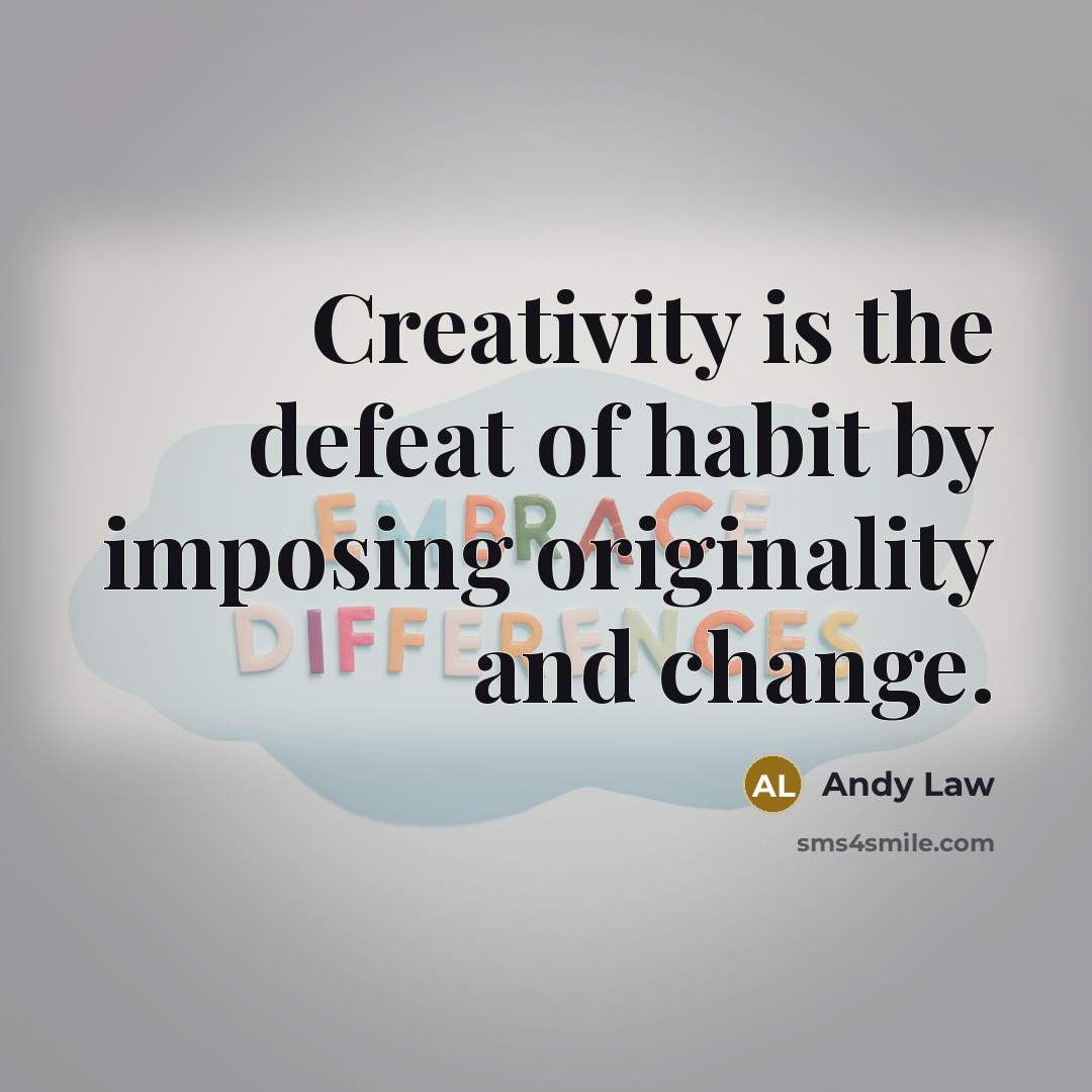 “Creativity is the defeat of habit by imposing originality and…” quote by Andy Law