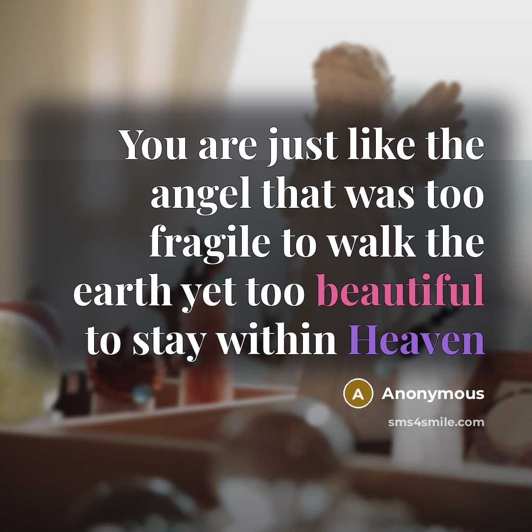“You are just like the angel that was too fragile…” quote by Anonymous