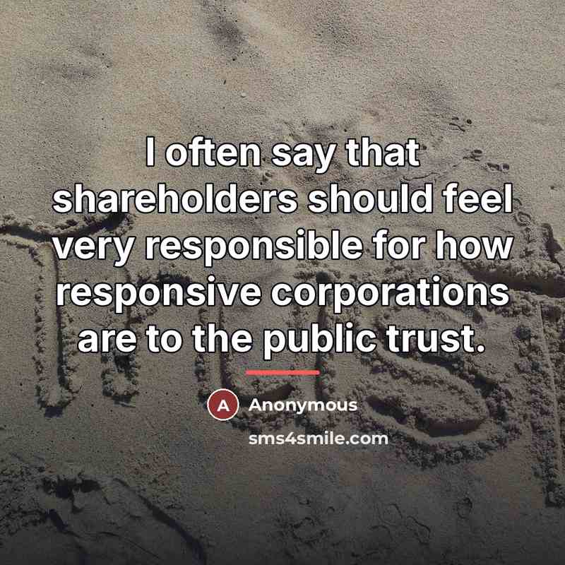“I often say that shareholders should feel very responsible for…” quote by Anonymous