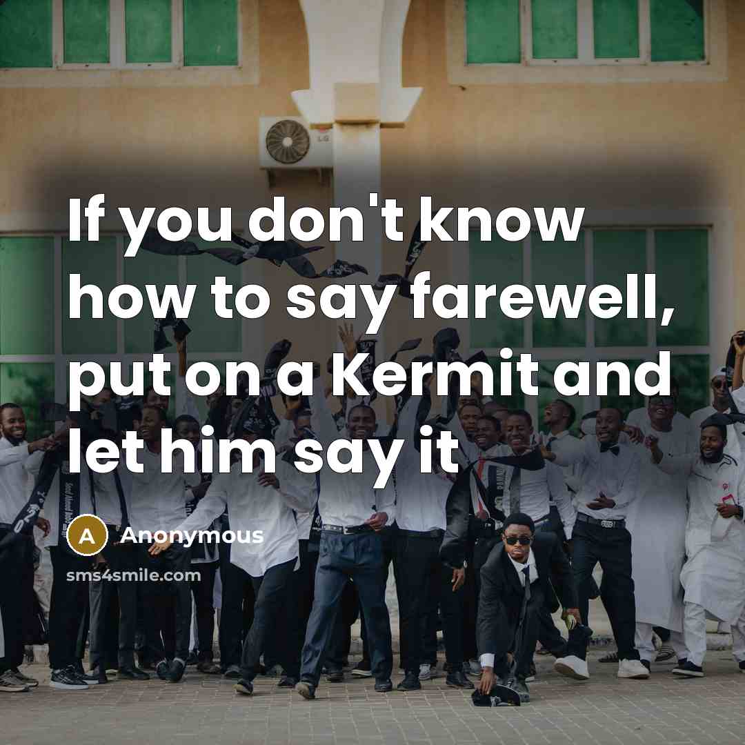 “If you don't know how to say farewell, put on…” quote by Anonymous