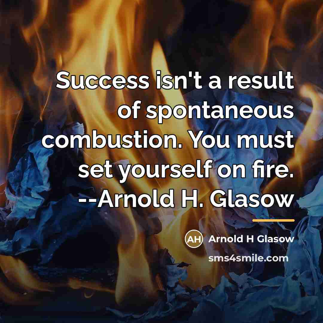 “Success isn't a result of spontaneous combustion. You must set…” quote by Anonymous