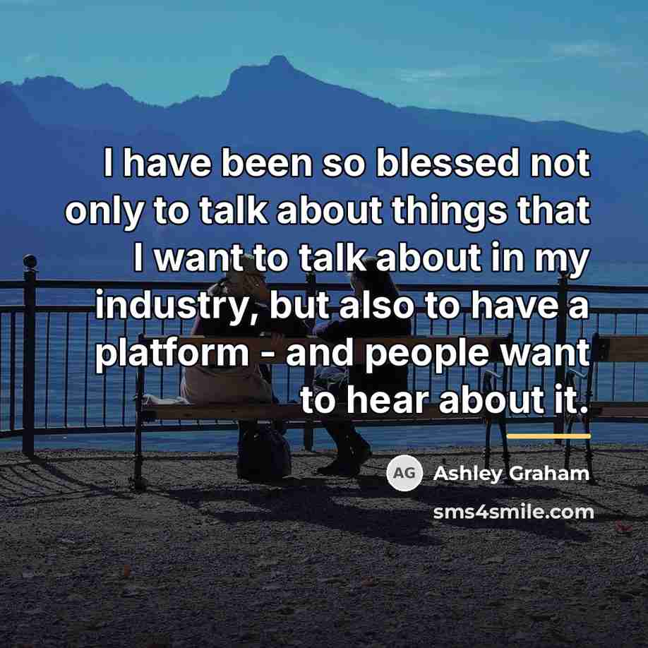 “I have been so blessed not only to talk about…” quote by Ashley Graham