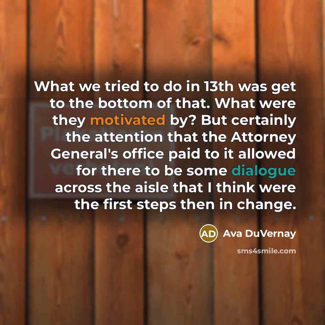 “What we tried to do in 13th was get to…” quote by Ava DuVernay