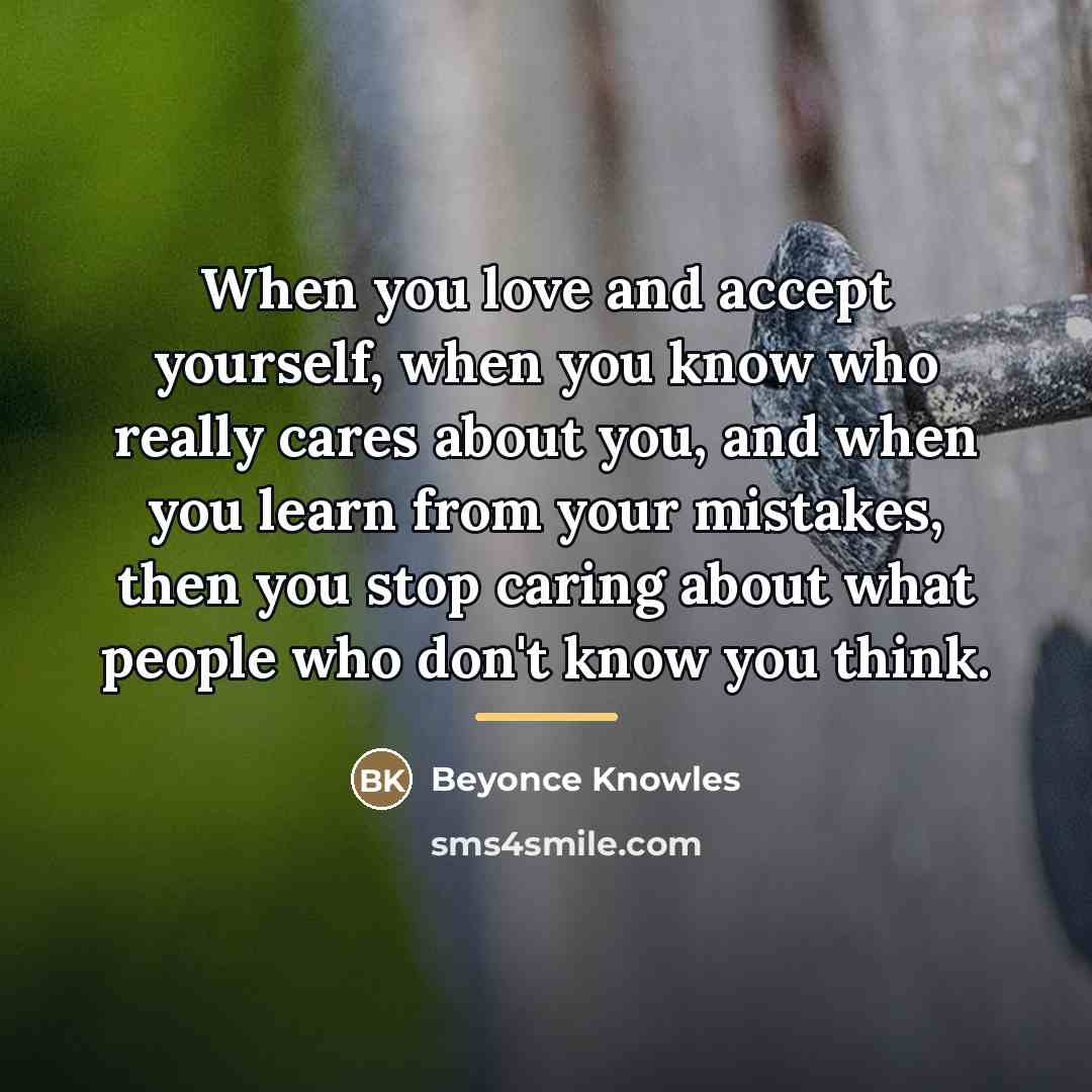 “When you love and accept yourself, when you know who…” quote by Beyonce Knowles