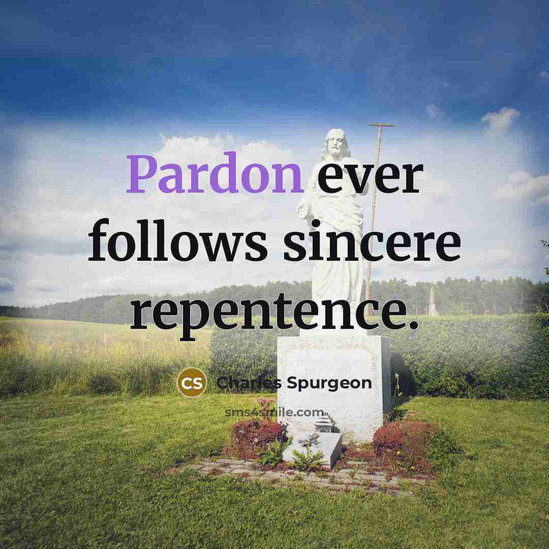 “Pardon ever follows sincere repentence.…” quote by Charles Spurgeon