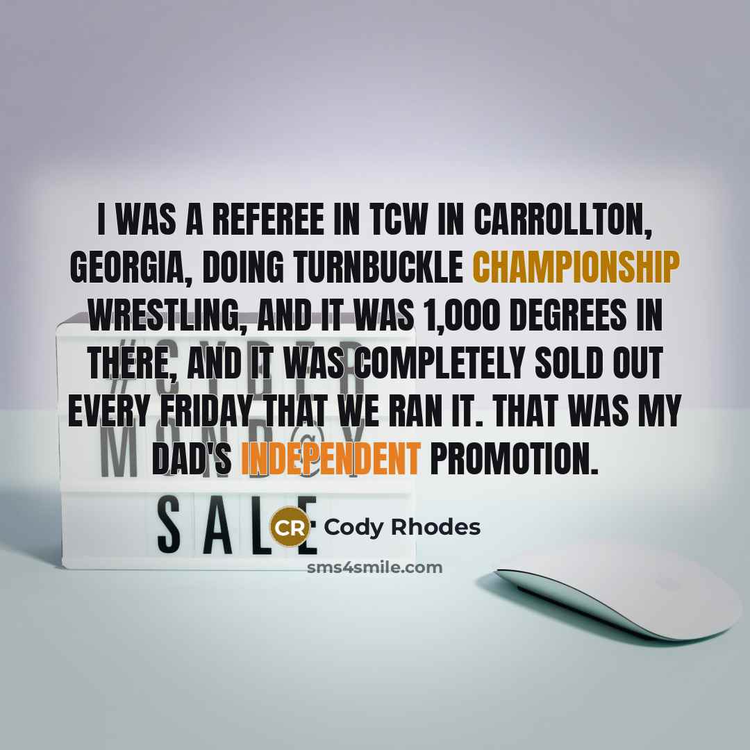 “I was a referee in TCW in Carrollton, Georgia, doing…” quote by Cody Rhodes