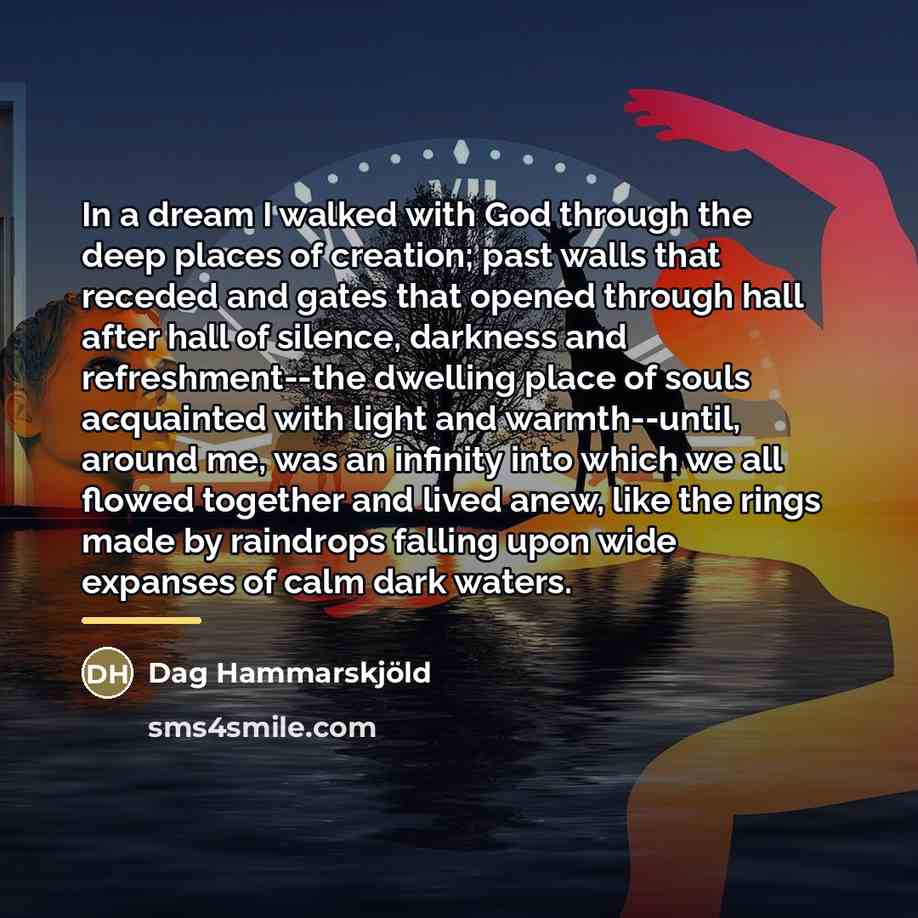 “In a dream I walked with God through the deep…” quote by Dag Hammarskjold