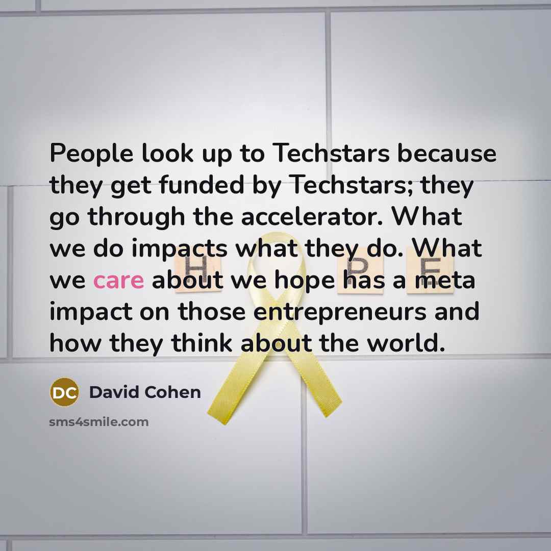 “People look up to Techstars because they get funded by…” quote by David Cohen