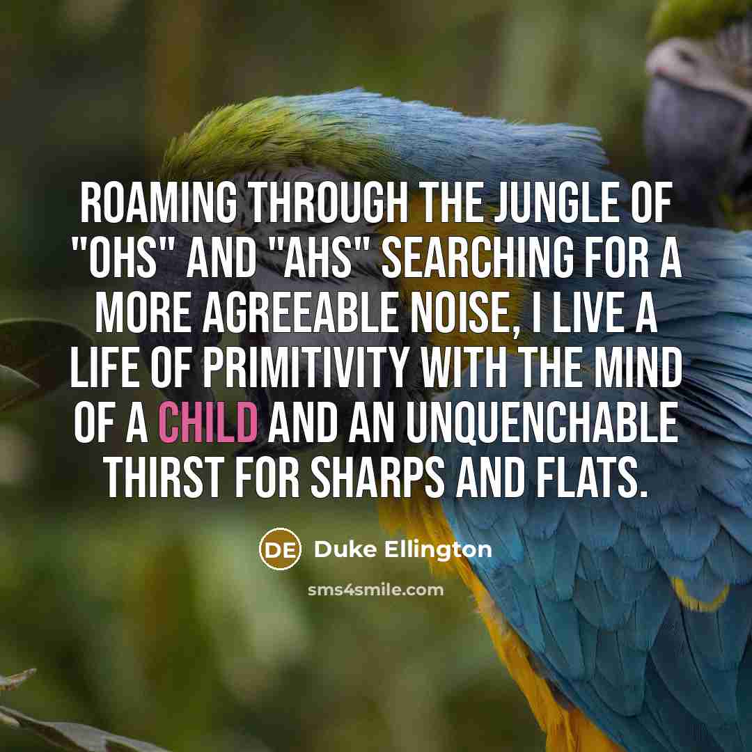 “Roaming through the jungle of "Ohs" and "Ahs" searching for…” quote by Duke Ellington
