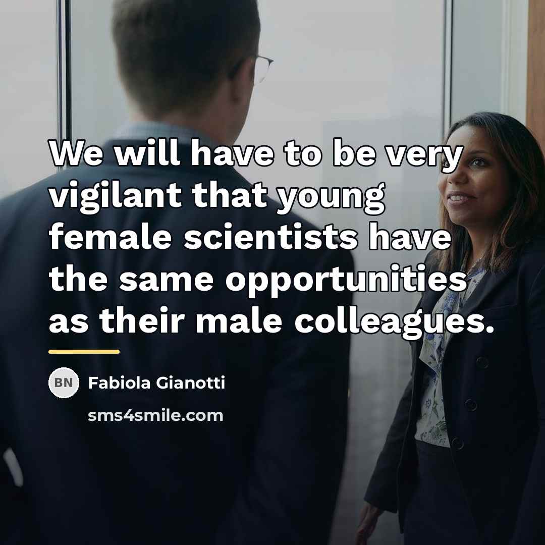“We will have to be very vigilant that young female…” quote by Fabiola Gianotti