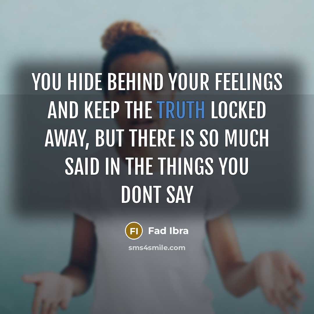 “You hide behind your feelings and keep the truth locked…” quote by Fad Ibra