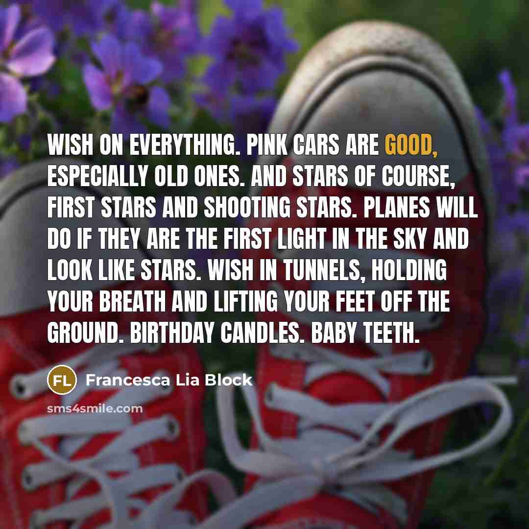 “Wish on everything. Pink cars are good, especially old ones.…” quote by Francesca Lia Block