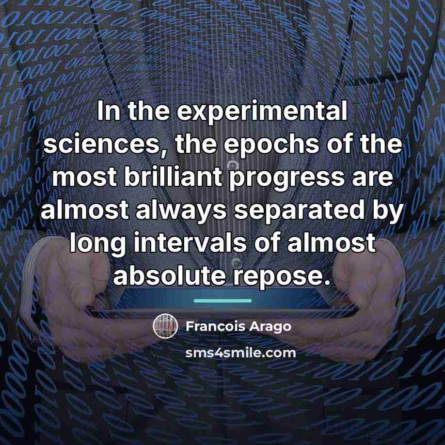 “In the experimental sciences, the epochs of the most brilliant…” quote by Francois Arago