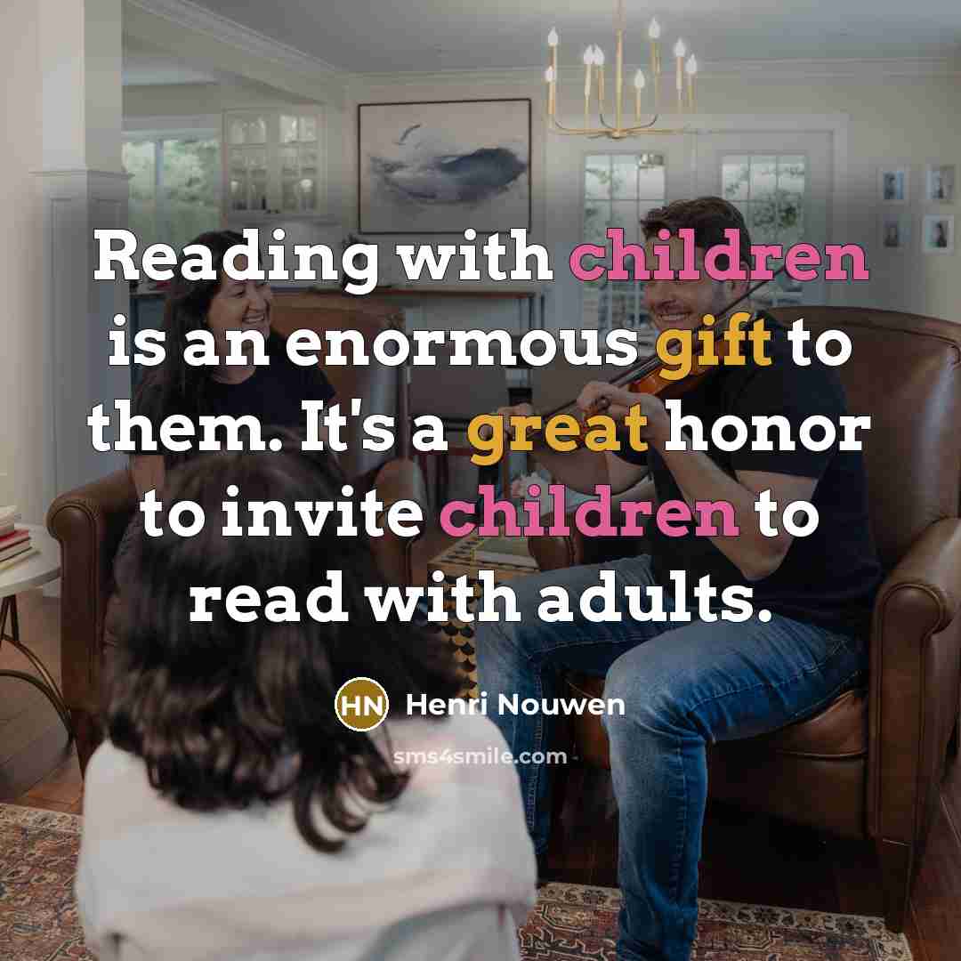 “Reading with children is an enormous gift to them. It's…” quote by Henri Nouwen
