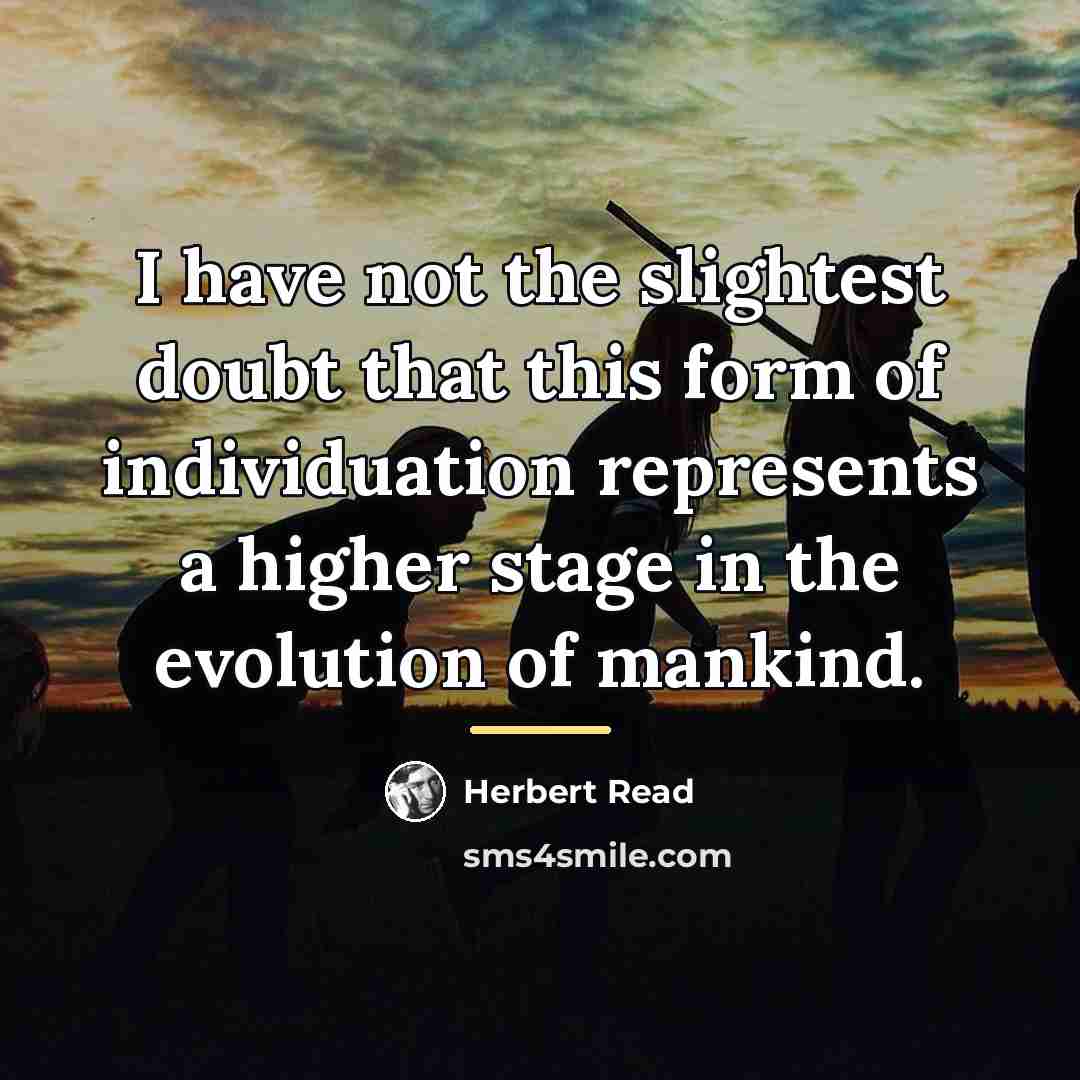 “I have not the slightest doubt that this form of…” quote by Herbert Read