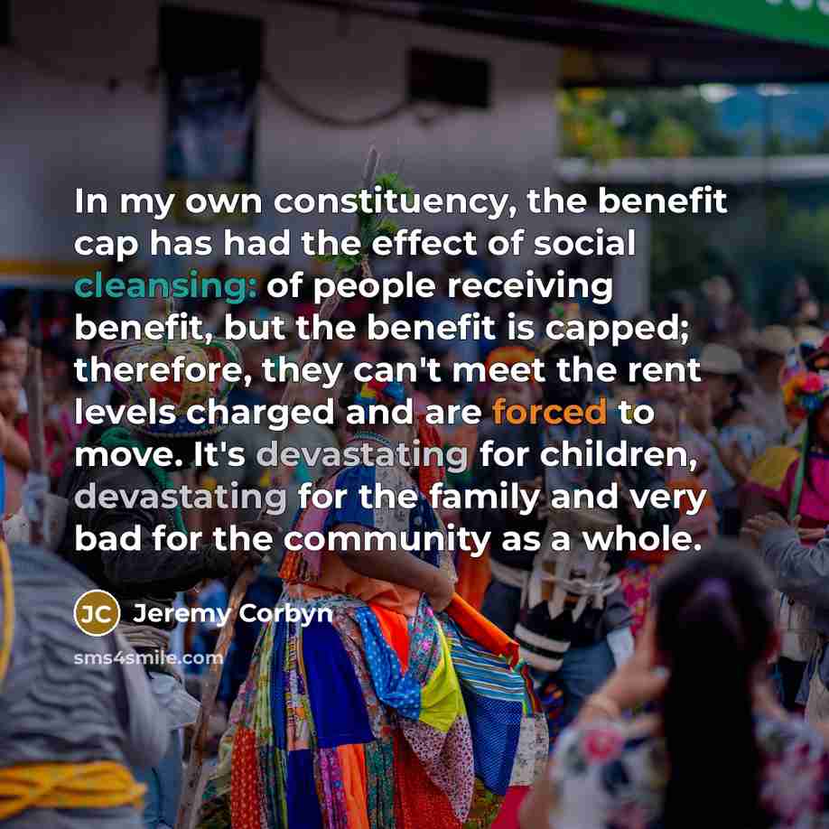 “In my own constituency, the benefit cap has had the…” quote by Jeremy Corbyn