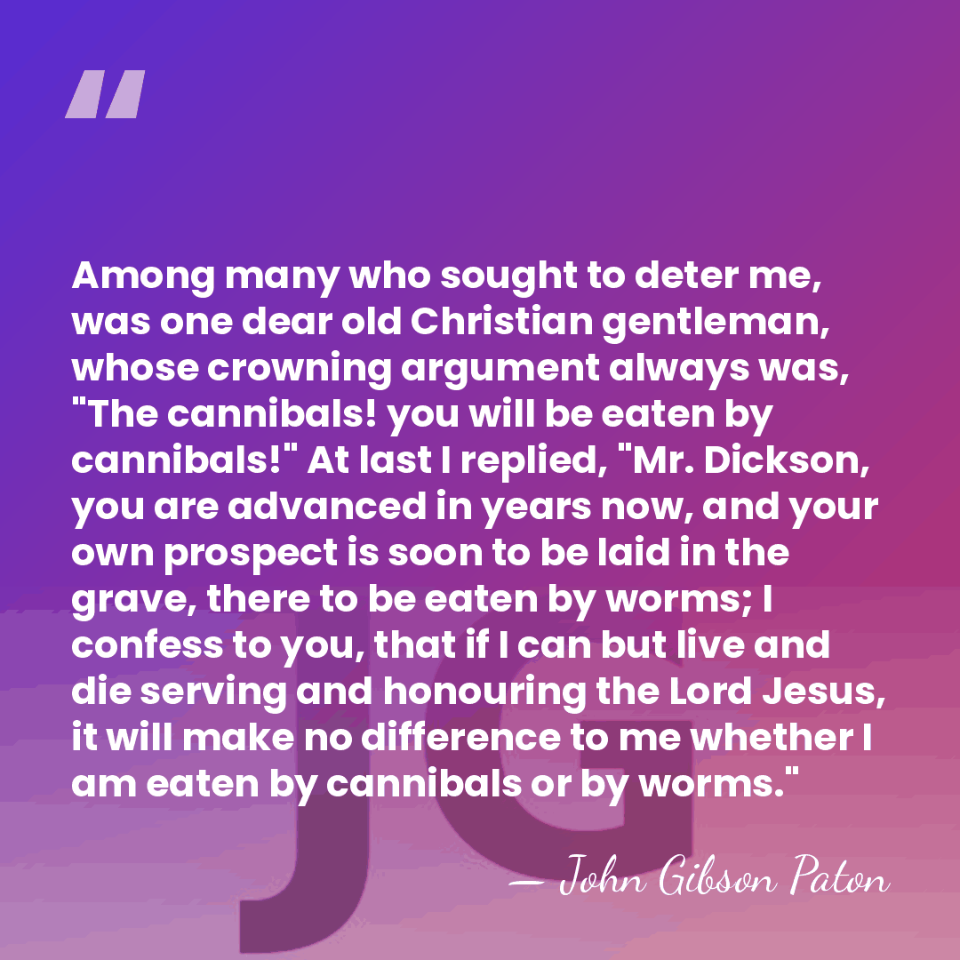 Among many who sought to deter me, was one dear old Christian&hellip; - John Gibson Paton