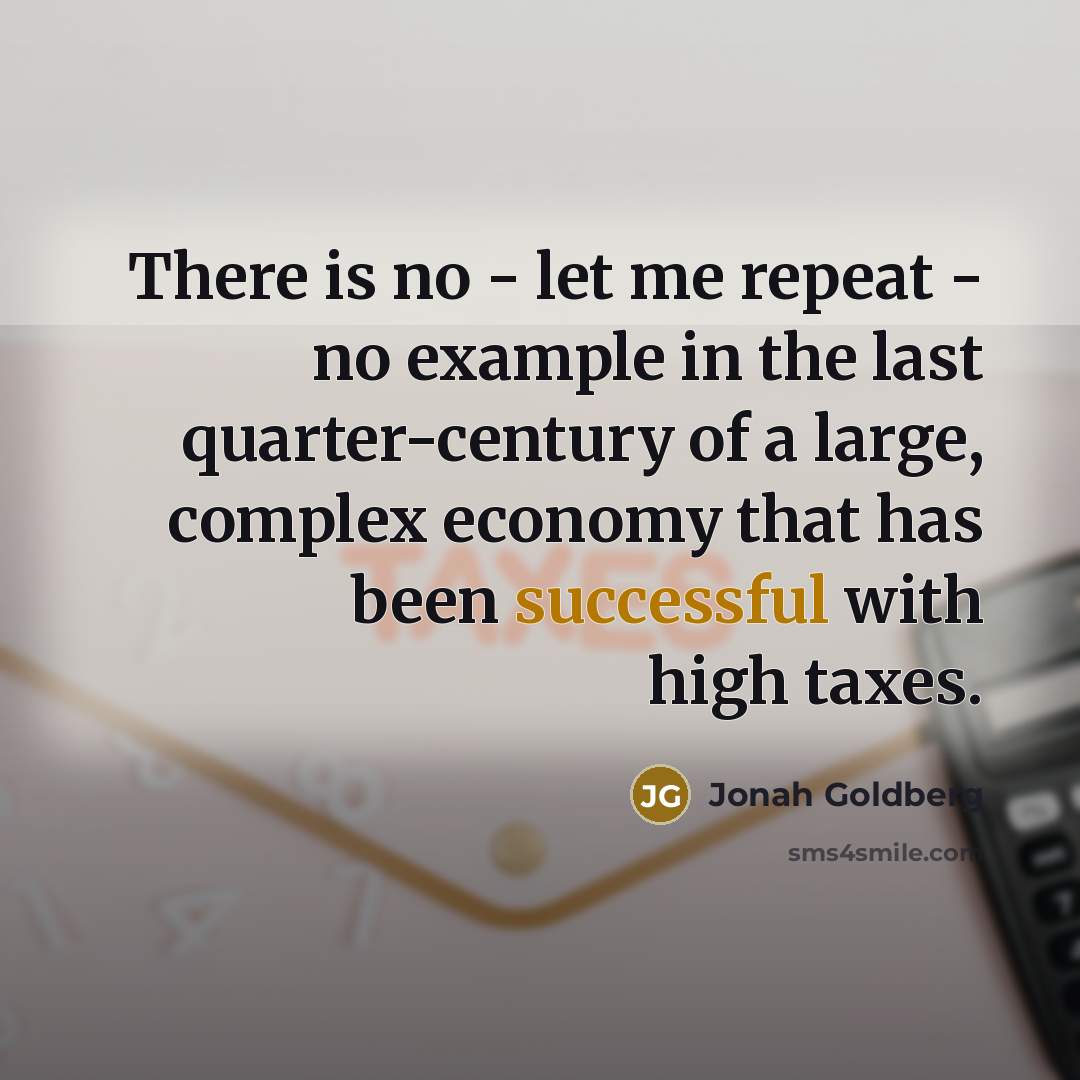 “There is no - let me repeat - no example…” quote by Jonah Goldberg