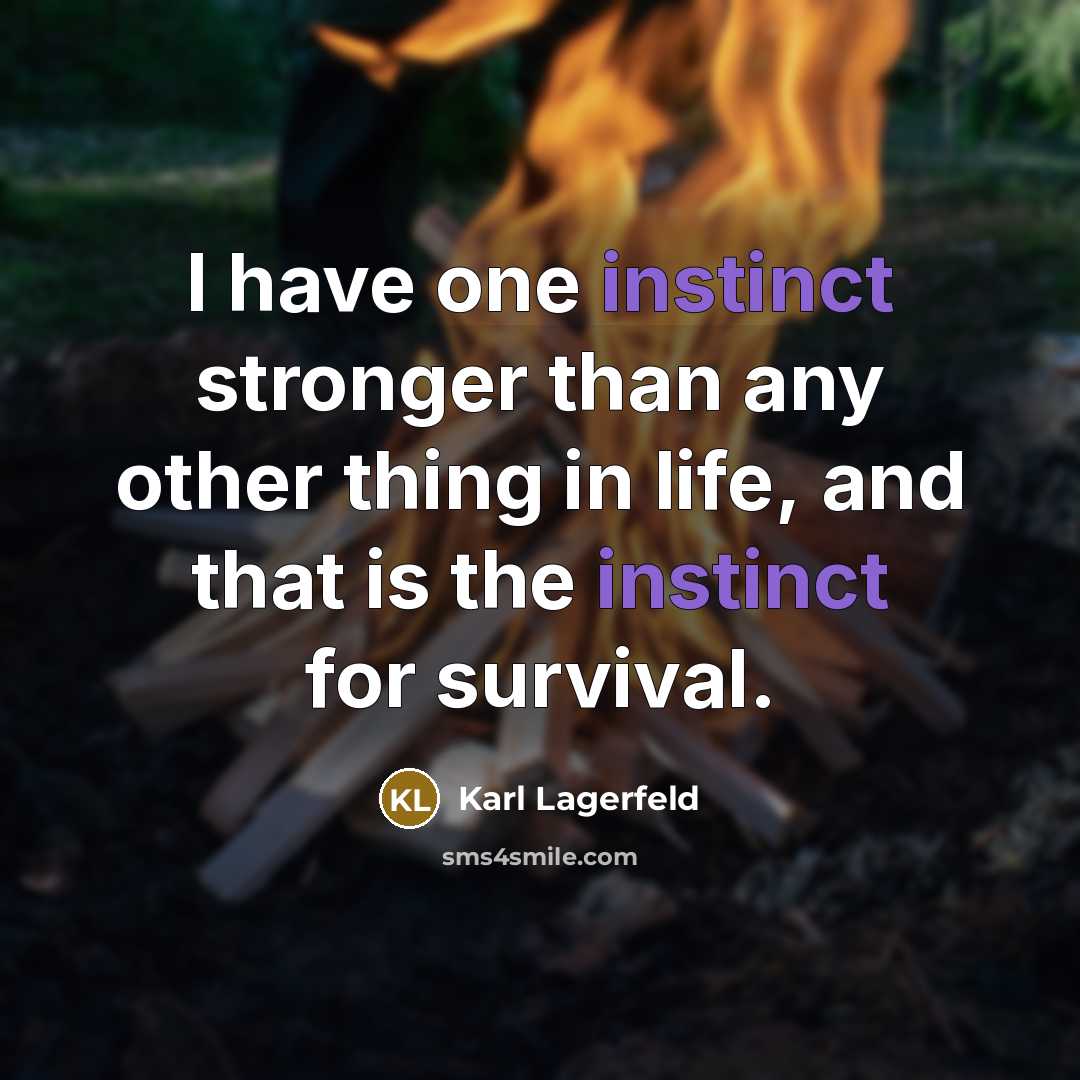 “I have one instinct stronger than any other thing in…” quote by Karl Lagerfeld