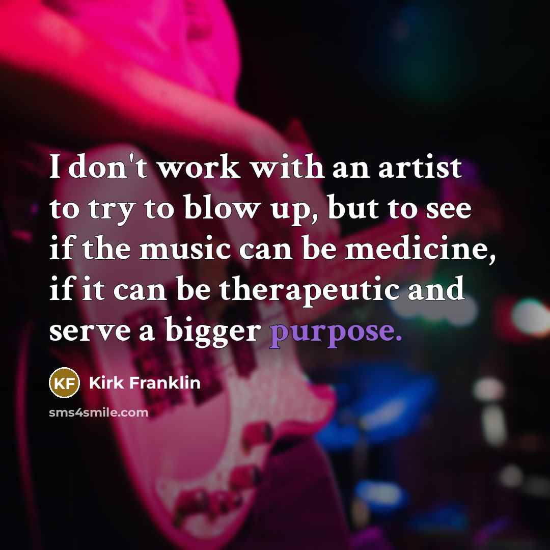 “I don't work with an artist to try to blow…” quote by Kirk Franklin