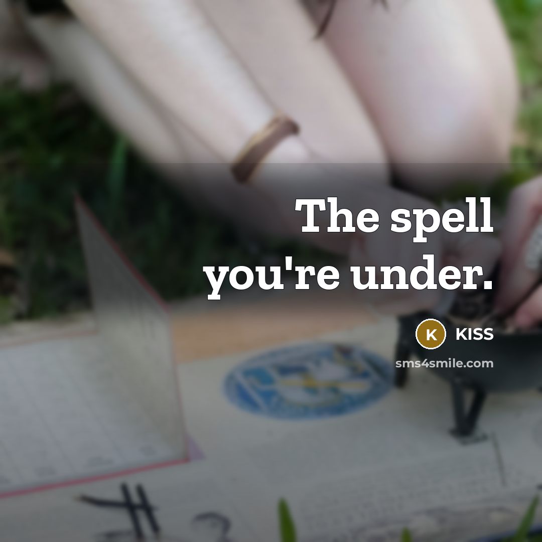 “The spell you're under.…” quote by Kiss