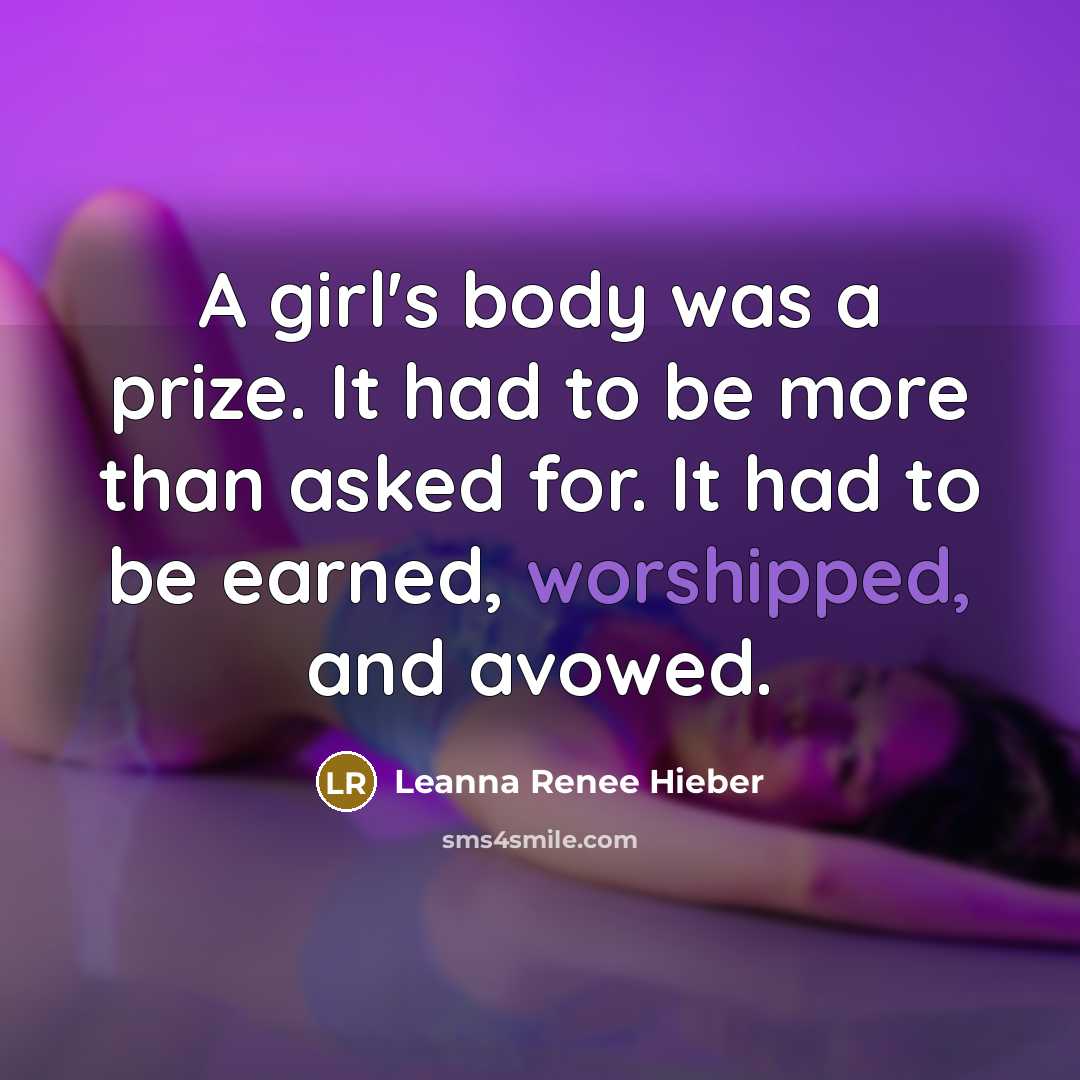 “A girl's body was a prize. It had to be…” quote by Leanna Renee Hieber