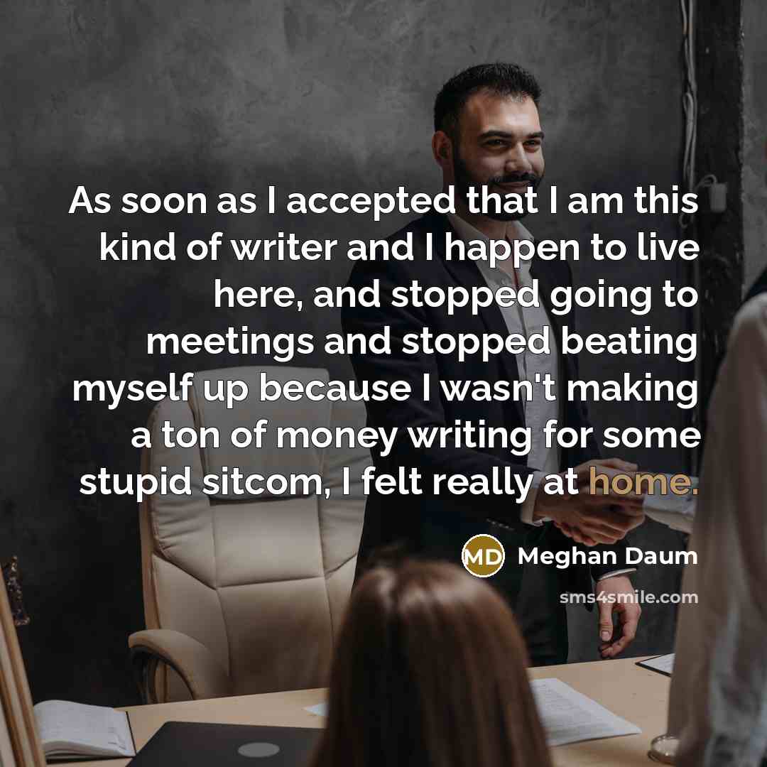 “As soon as I accepted that I am this kind…” quote by Meghan Daum
