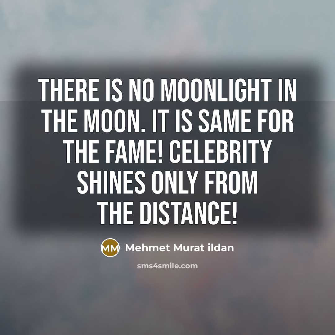 “There is no moonlight in the Moon. It is same…” quote by Mehmet Murat Ildan