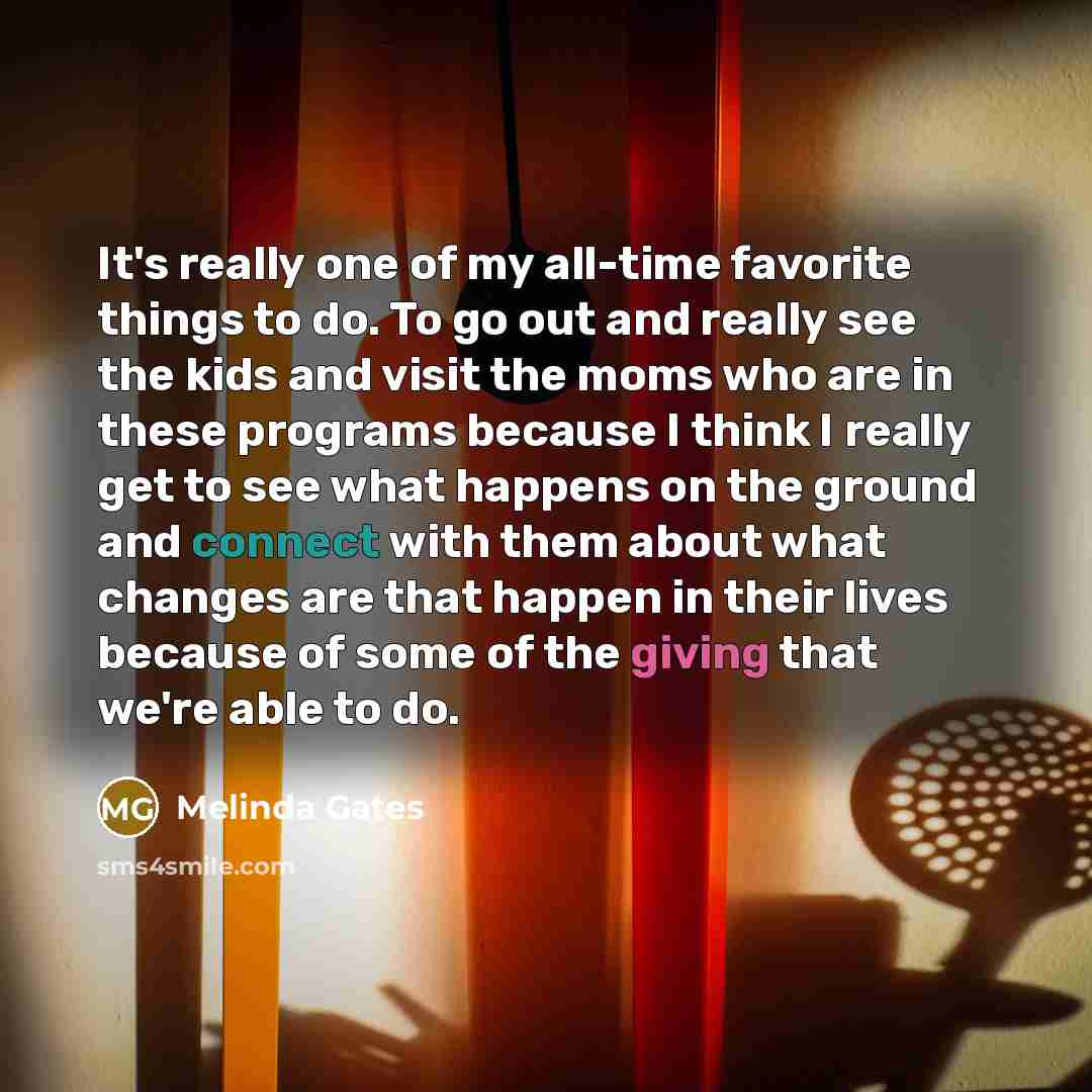 “It's really one of my all-time favorite things to do.…” quote by Melinda Gates