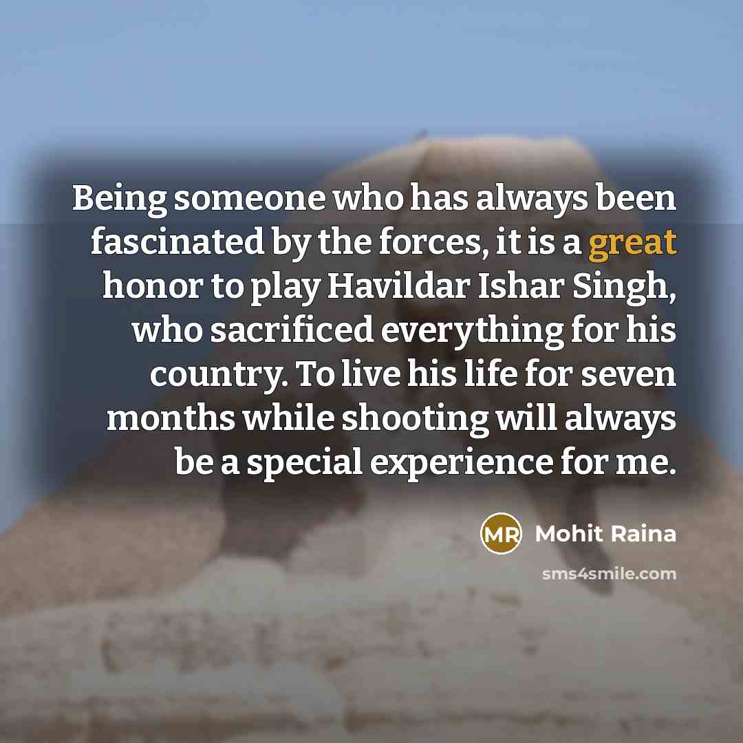 “Being someone who has always been fascinated by the forces,…” quote by Mohit Raina