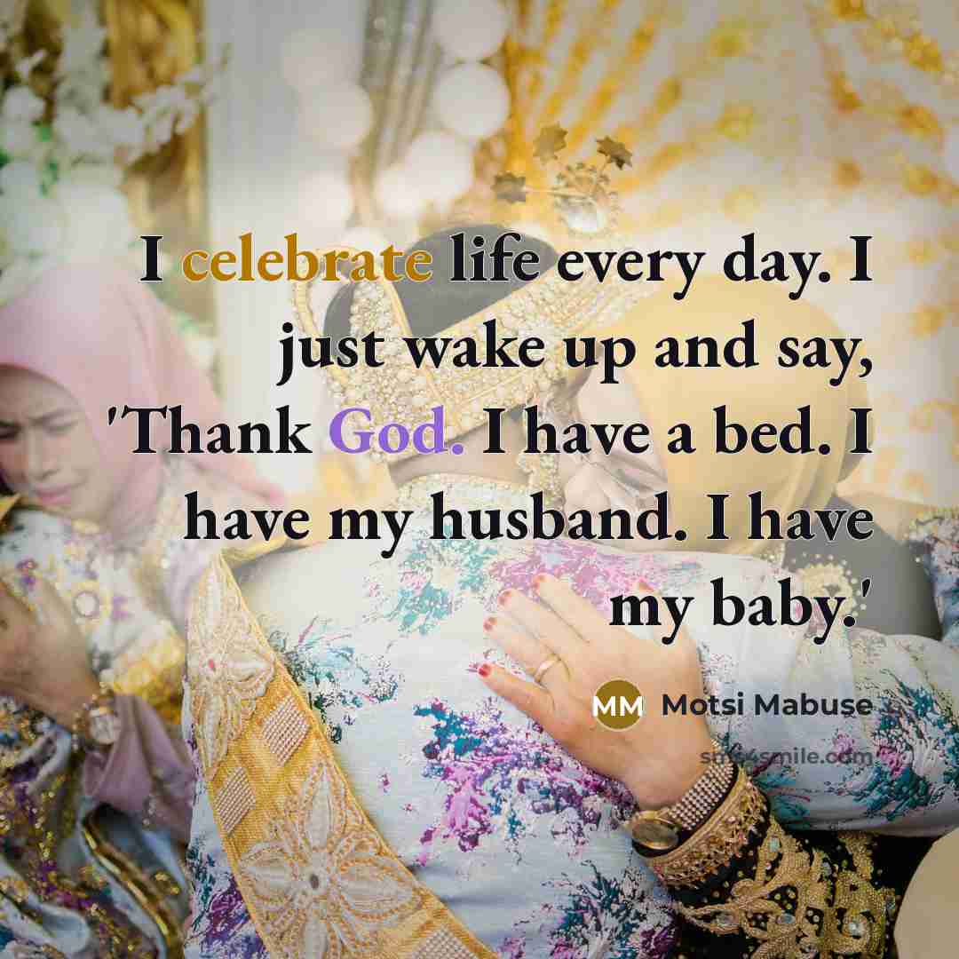 “I celebrate life every day. I just wake up and…” quote by Motsi Mabuse